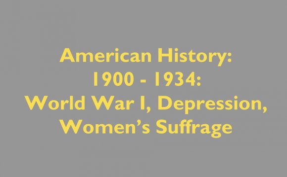 American History: 1900 - 1934: