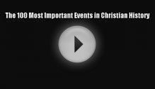 Download The 100 Most Important Events in Christian