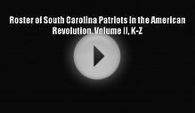 [PDF Download] Roster of South Carolina Patriots in the